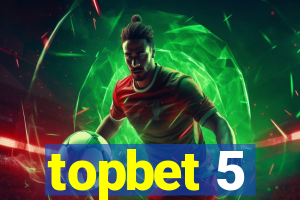 topbet 5